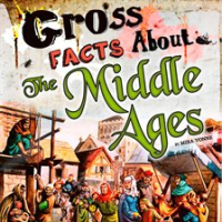 Gross_facts_about_the_Middle_Ages